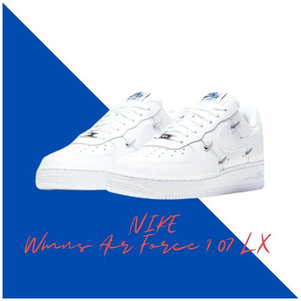Nike Air Force 1 '07 LX:滿足客戶需求的極致選擇 Nike Air Force 1 '07 Lx評價